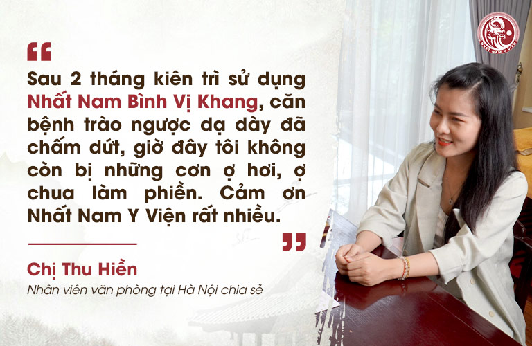 Chia sẻ của chị Thu Hiền - nhân viên văn phòng tại Hà Nội sau khi điều trị dạ dày tại Nhất Nam Y Viện